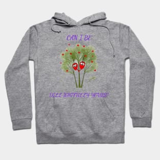 Can I Be Dill-lightfully Yours? Hoodie